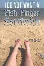 I Do Not Want a Fish Finger Sandwich af Viv Booth