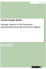 Strategic Aspects of the Taiwanese Educational System and Lessons for Nigeria af Timothy Oziegbe Okpeku