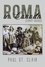 Roma in Canada (1997-2020) af Paul St. Clair