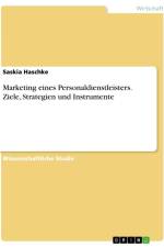 Marketing eines Personaldienstleisters. Ziele, Strategien und Instrumente af Saskia Haschke