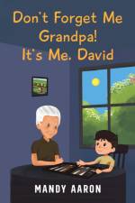 Don't Forget Me Grandpa! It's Me, David af Mandy Aaron