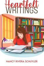 Heartfelt Writings af Nancy Rivera Schuyler