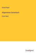 Allgemeines Gartenbuch af Eduard Regel