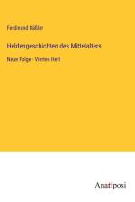 Heldengeschichten des Mittelalters af Ferdinand Bäßler