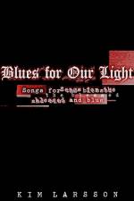 Blues for our light af Kim Larsson
