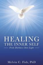 Healing the Inner Self af Melvin C. Fish