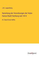 Sammlung der Verordnungen der freien Hanse-Stadt Hamburg seit 1814 af J. M. Lappenberg