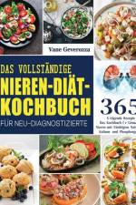Geverozza, V: Vollständige Nieren-Diät-Kochbuch für Neu-Diag af Vane Geverozza