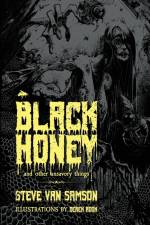 Black Honey And Other Unsavory Things af Steve van Samson