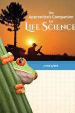 The Apprentice's Companion for Life Science af Tracy Creek