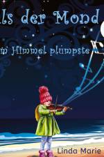 Als der Mond vom Himmel plumpste af Linda Marie Haupt