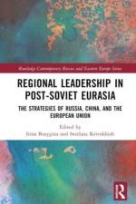 Regional Leadership in Post-Soviet Eurasia