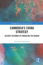 Cambodia’s China Strategy af Chanborey Cheunboran