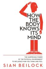 How The Body Knows Its Mind af Sian Beilock