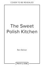 The Sweet Polish Kitchen af Ren Behan