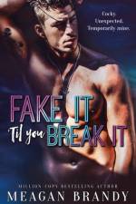 Fake It 'Til You Break It af Meagan Brandy