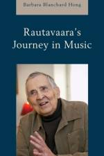 Rautavaara's Journey in Music af Barbara Blanchard Hong
