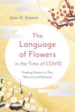 Language of Flowers in the Time of COVID, The af Joan D. Stamm