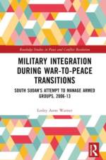 Military Integration during War-to-Peace Transitions af Lesley Anne Warner