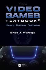 The Video Games Textbook af Brian J. Wardyga