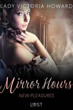 Mirror Hours: New Pleasures - a Time Travel Romance af Lady Victoria Howard