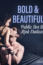 Bold & Beautiful: Public Sex & Kink Erotica af Saga Stigsdotter