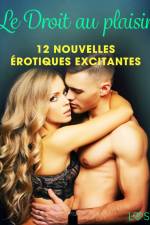 Le Droit au plaisir : 12 nouvelles érotiques excitantes af Flora W. Green