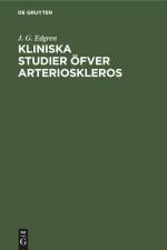 Kliniska Studier öfver Arterioskleros af J. G. Edgren