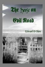 The House on Evil Road af Edward D Olsen