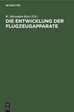 Die Entwicklung der Flugzeugapparate af B. Alexander-Katz