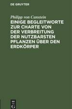 Einige Begleitworte zur Charte von der Verbreitung der nutzbarsten Pflanzen über den Erdkörper af Philipp von Canstein