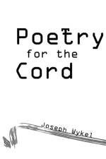 Poetry for the Cord af Joseph Wykel