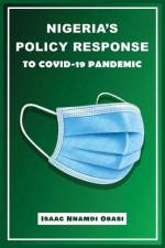 Nigeria's Policy Response to COVID-19 Pandemic af Isaac Nnamdi Obasi