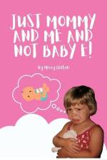 Just Mommy and Me and Not Baby E! af Missy Clifton