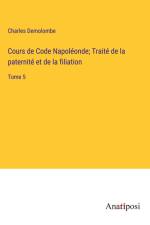 Cours de Code Napoléonde; Traité de la paternité et de la filiation