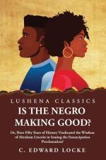 Is the Negro Making Good? af Charles Edward Locke