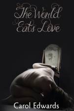 The World Eats Love af Carol Edwards