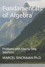 Fundamentals of Algebra: Problems with Step by Step Solutions af Marcel Sincraian