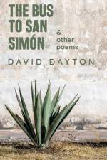 The Bus to San Simón: & other poems af David Dayton