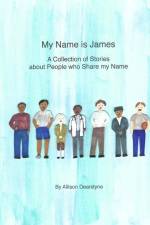My Name is James: A Collection of Stories about People Who Share my Name af Allison Dearstyne