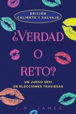 ¿Verdad o reto?: Un juego sexi de elecciones traviesas af J. R. James