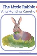 The Little Rabbit - Ang Munting Kuneho: Bilingual Book Tagalog af Hannah Burkhardt