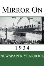 Mirror On 1934: Newspaper Yearbook containing 120 front pages from 1934 - Unique birthday gift / present idea. af Newspaper Yearbooks