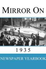 Mirror On 1935: Newspaper Yearbook containing 120 front pages from 1935 - Unique birthday gift / present idea. af Newspaper Yearbooks