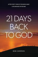 21 Days Back to God af Bob Cameron