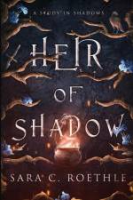 Heir of Shadow af Sara C. Roethle