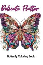 Delicate Flutter: Butterfly Coloring book af Saeed Alketbi