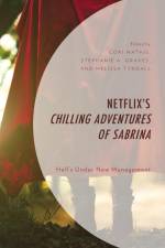 Netflix's Chilling Adventures of Sabrina af Stephanie A. Graves