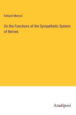 On the Functions of the Sympathetic System of Nerves af Edward Meryon