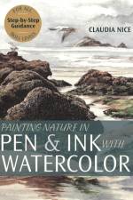 Painting Nature in Pen & Ink with Watercolor af Claudia Nice